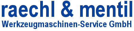 raechl & mentil Werkzeugmaschinen-Service GmbH